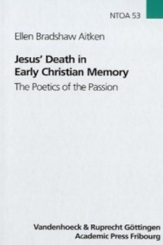 Carte Jesus' Death in Early Christian Memory Ellen B. Aitken