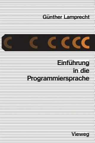 Könyv Einfuhrung in die Programmiersprache C Gunther Lamprecht