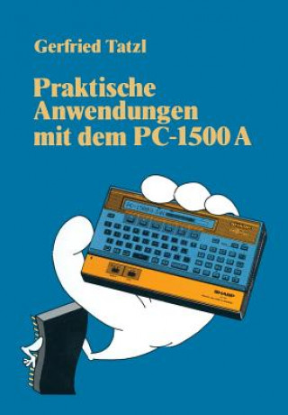 Книга Praktische Anwendungen Mit Dem PC 1500 a Gerfried Tatzl