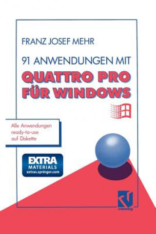 Kniha 91 Anwendungen Mit Quattro Pro Fur Windows Franz Josef Mehr