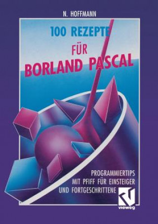 Kniha 100 Rezepte Fur Borland Pascal Norbert Hoffmann