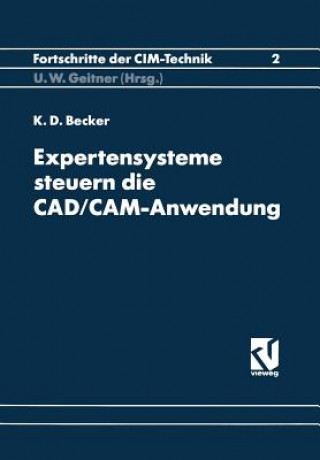 Könyv Expertensysteme Steuern Die Cad/Cam-Anwendung Klaus-Dieter Becker