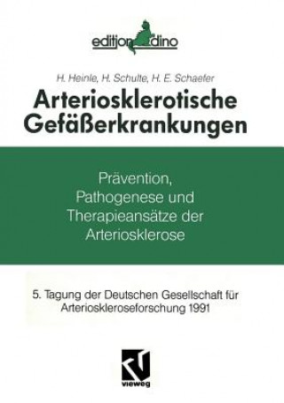 Könyv Arteriosklerotische Gefasserkrankungen H E Schaefer