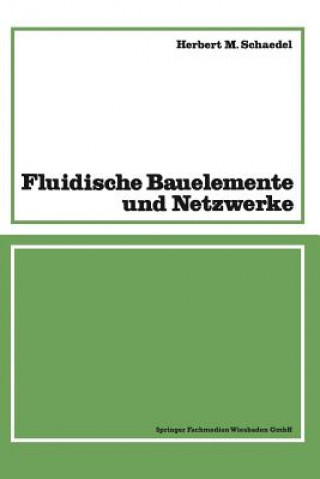 Kniha Fluidische Bauelemente Und Netzwerke Herbert M. Schaedel