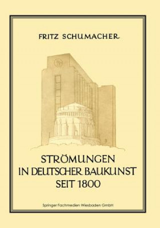 Knjiga Stroemungen in Deutscher Baukunst Seit 1800 Fritz Schumacher