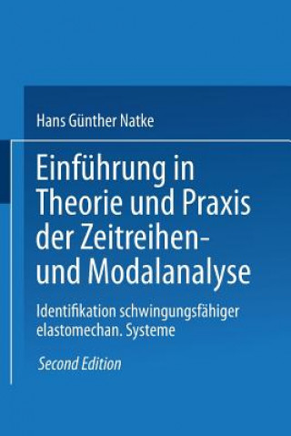 Könyv Einfuhrung in Theorie Und Praxis Der Zeitreihen- Und Modalanalyse Hans Gunther Natke