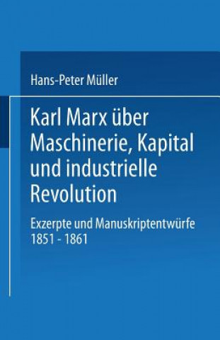 Книга Karl Marx UEber Maschinerie, Kapital Und Industrielle Revolution Hans-Peter Meuller