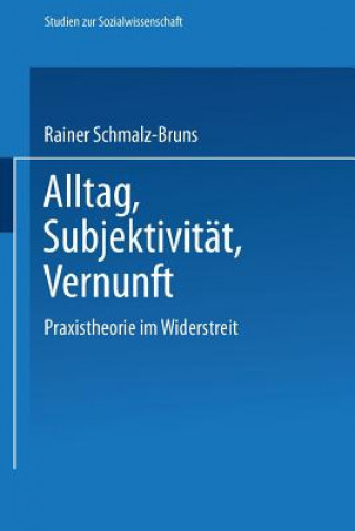 Carte Alltag -- Subjektivit t -- Vernunft Rainer Schmalz-Bruns