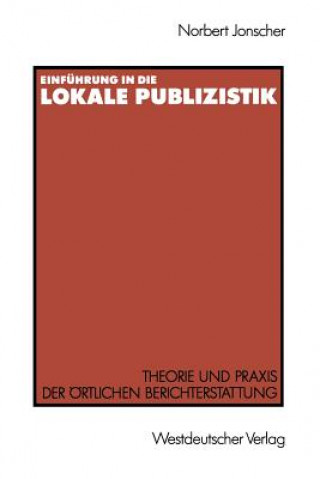 Könyv Einf hrung in Die Lokale Publizistik Norbert Jonscher