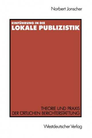 Kniha Einf hrung in Die Lokale Publizistik Norbert Jonscher