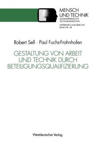 Kniha Gestaltung Von Arbeit Und Technik Durch Beteiligungsqualifizierung Paul Fuchs-Frohnhofen