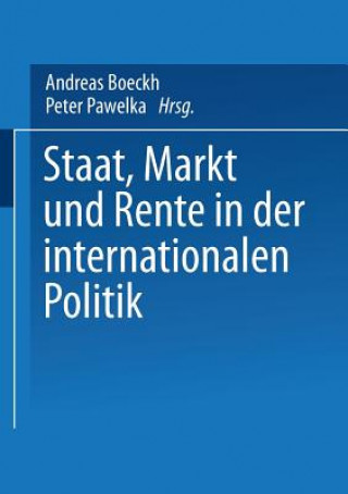 Kniha Staat, Markt Und Rente in Der Internationalen Politik Andreas Boeckh