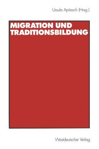 Knjiga Migration Und Traditionsbildung Ursula Apitzsch
