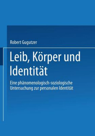 Könyv Leib, Koerper und Identitat Robert Gugutzer