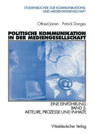 Könyv Politische Kommunikation in der Mediengesellschaft Patrick Donges