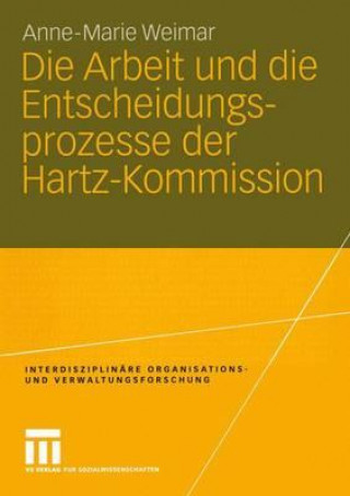 Książka Arbeit Und Die Entscheidungsprozesse Der Hartz-Kommission Anne-Marie Weimar