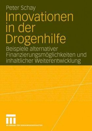 Könyv Innovationen in Der Drogenhilfe Peter Schay