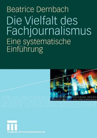 Книга Die Vielfalt Des Fachjournalismus Beatrice Dernbach