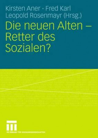 Kniha Die Neuen Alten - Retter Des Sozialen? Kirsten Aner