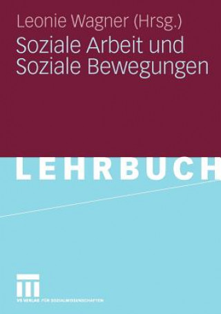 Könyv Soziale Arbeit Und Soziale Bewegungen Leonie Wagner