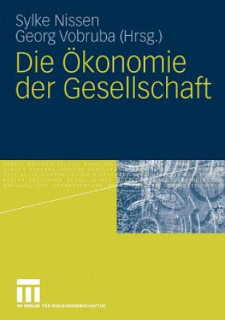 Kniha Die  konomie Der Gesellschaft Sylke Nissen