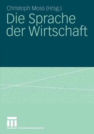 Könyv Die Sprache Der Wirtschaft Christoph Moss