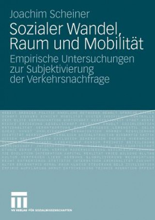 Kniha Sozialer Wandel, Raum Und Mobilit t Joachim Scheiner