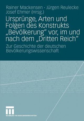 Kniha Urspr nge, Arten Und Folgen Des Konstrukts "bev lkerung" Vor, Im Und Nach Dem "dritten Reich" Josef Ehmer