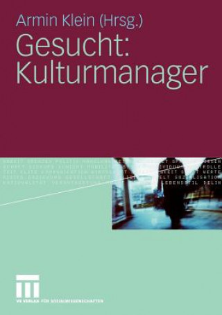 Könyv Gesucht: Kulturmanager Armin Klein
