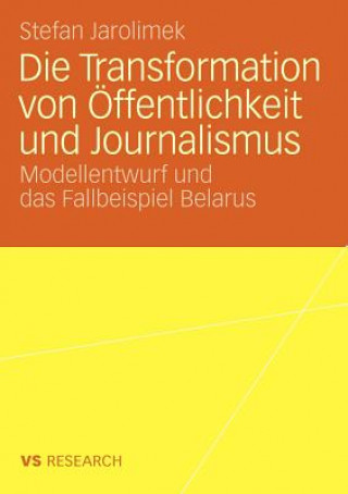 Könyv Die Transformation Von OEffentlichkeit Und Journalismus Stefan Jarolimek