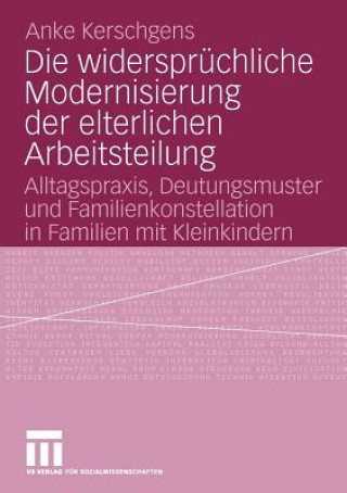 Könyv Die Widerspruchliche Modernisierung Der Elterlichen Arbeitsteilung Anke Kerschgens
