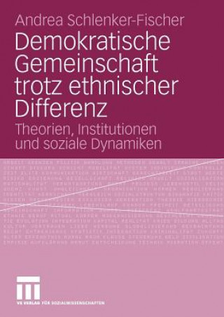 Kniha Demokratische Gemeinschaft Trotz Ethnischer Differenz Andrea Schlenker-Fischer