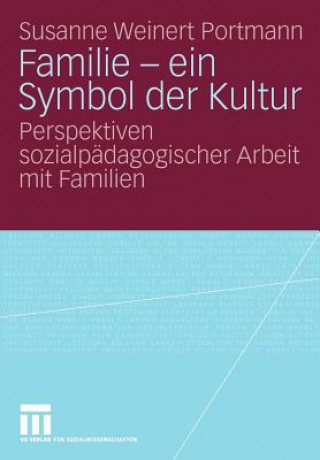 Kniha Familie - Ein Symbol Der Kultur Susanne Weinert Portmann