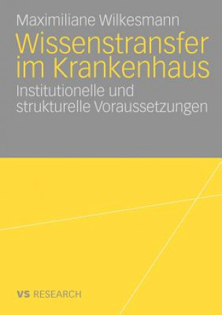 Książka Wissenstransfer Im Krankenhaus Maximiliane Wilkesmann