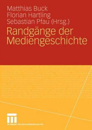 Buch Randg nge Der Mediengeschichte Matthias Buck