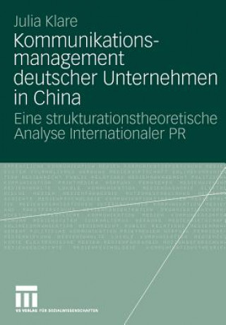 Könyv Kommunikationsmanagement Deutscher Unternehmen in China Julia Klare