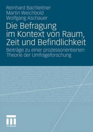 Könyv Die Befragung Im Kontext Von Raum, Zeit Und Befindlichkeit Wolfgang Aschauer