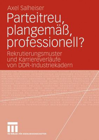 Könyv Parteitreu, Plangemass, Professionell? Axel Salheiser
