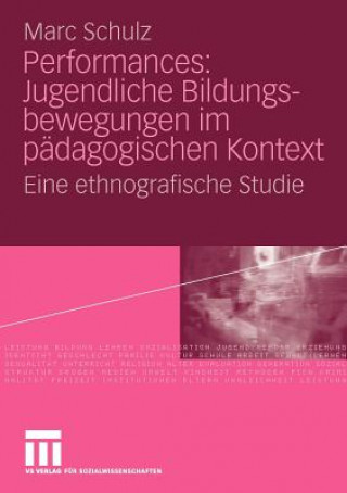 Książka Performances: Jugendliche Bildungsbewegungen Im P dagogischen Kontext Marc Schulz