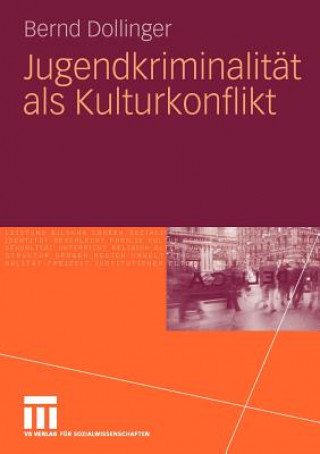 Książka Jugendkriminalit t ALS Kulturkonflikt Bernd Dollinger