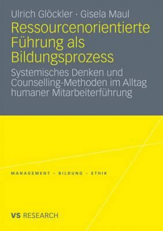 Könyv Ressourcenorientierte Fuhrung ALS Bildungsprozess Ulrich Glockler