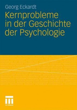 Livre Kernprobleme in der Geschichte der Psychologie Georg Eckardt