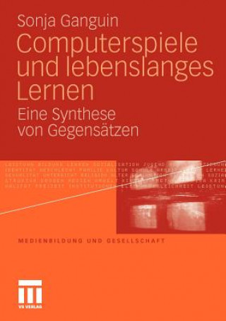 Könyv Computerspiele Und Lebenslanges Lernen Sonja Ganguin