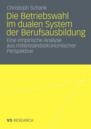 Książka Die Betriebswahl Im Dualen System Der Berufsausbildung Christoph Schank