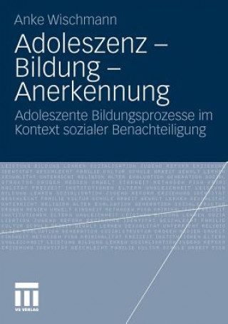 Kniha Adoleszenz - Bildung - Anerkennung Anke Wischmann