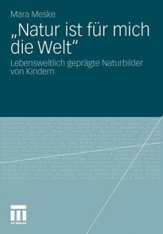 Kniha "natur Ist F r Mich Die Welt" Mara Meske