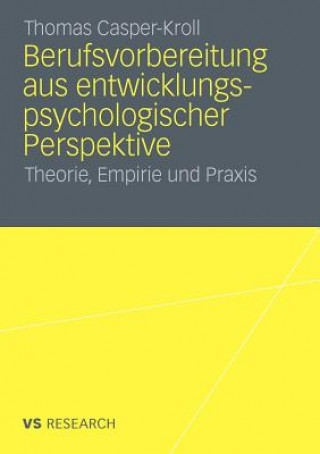 Книга Berufsvorbereitung Aus Entwicklungspsychologischer Perspektive Thomas Casper-Kroll
