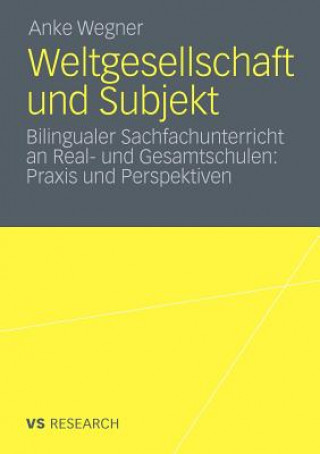 Könyv Weltgesellschaft Und Subjekt Anke Wegner