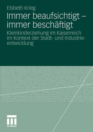 Kniha Immer Beaufsichtigt - Immer Besch ftigt Elsbeth Krieg