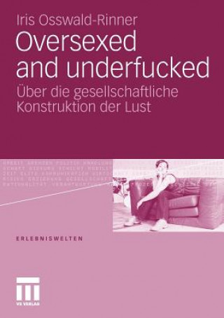 Buch Oversexed and Underfucked Iris Osswald-Rinner